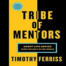 Tribe of Mentors:Short Life Advice from the Best in the World, Ebury Press