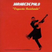 JARABE DE PALO - ORQUESTA RECICLANDO EU수입반, 1CD