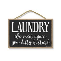 Honey Dew Gifts Funny Wood Signs Laundry We Meet Again You Dirty Bastard 7 inch by 10.5 inch Hangi, 1