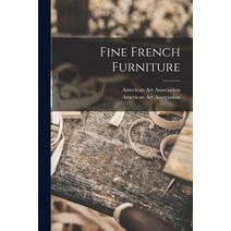 (영문도서) Fine French Furniture Paperback, Hassell Street Press, English, 9781013753312