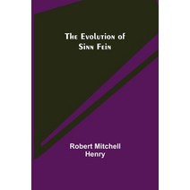 (영문도서) The Evolution of Sinn Fein Paperback, Alpha Edition, English, 9789355111661