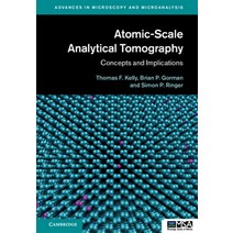 (영문도서) Atomic-Scale Analytical Tomography: Concepts and Implications Hardcover, Cambridge University Press