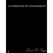(영문도서) Guidepost to Tomorrow (5) Paperback, Lulu.com, English, 9781300109488