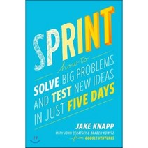 (영문도서) Sprint: How to Solve Big Problems and Test New Ideas in Just Five Days Paperback, Simon & Schuster Export