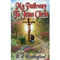 My Pathway to Jesus Christ Paperback, Pen It! Publications, LLC