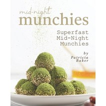 Mid-Night Munchies: Superfast Mid-Night Munchies Paperback, Independently Published, English, 9798596522310