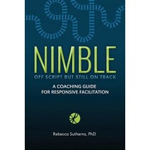 Nimble: A Coaching Guide for Responsive Facilitation Paperback, Hambone Publishing