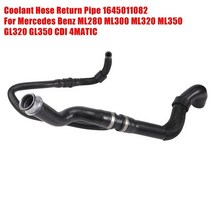냉각수 벤츠 엔진 호환 냉각수 호스 리턴 파이프 1 개 메르세데스 벤츠 ML280 ML300 CDI 4MATIC 164501108, 01 Black
