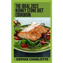 (영문도서) The Ideal 2022 Kidney Stone Diet Cookbook: Diet Guide with 100+ Quick and Easy Delicious Reci... Paperback, Independently Published, English, 9798418241818