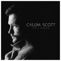 [CD] Calum Scott (칼럼 스캇) - Only Human