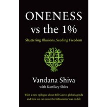 Oneness vs. the 1%: Shattering Illusions Seeding Freedom Paperback, Chelsea Green Publishing Company