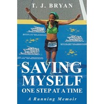 Saving Myself One Step at a Time: A Running Memoir Paperback, Locust Tree Publishing, English, 9780578768946