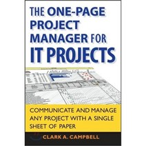 The One-Page Project Manager for IT Projects:Communicate and Manage Any Project with a Single Sheet, John Wiley & Sons Inc