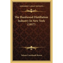 The Hardwood Distillation Industry In New York (1917) Paperback, Kessinger Publishing