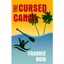 (영문도서) The Cursed Canoe Paperback, Independently Published, English, 9798514796083