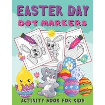 Easter Day Dot Markers Activity Book for Kids: Dot Coloring Book For Kids & Toddlers (Art Paint Daub... Paperback, Independently Published, English, 9798707339592