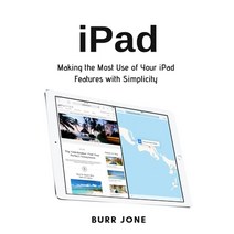 iPad: Making the Most Use of Your iPad Features with Simplicity Paperback, Techy Hub, English, 9781637502075