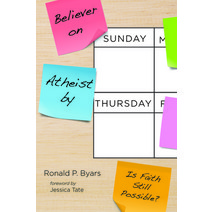 Believer on Sunday Atheist by Thursday Paperback, Cascade Books