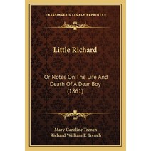 Little Richard: Or Notes On The Life And Death Of A Dear Boy (1861) Paperback, Kessinger Publishing