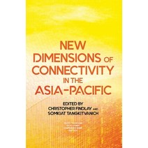 (영문도서) New Dimensions of Connectivity in the Asia-Pacific Paperback, Anu Press, English, 9781760464745