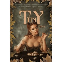 Tiny Tales: An Anthology of Delicious Paranormal & Fantasy Shorts Paperback, Run Rabbit Books, English, 9781734047493