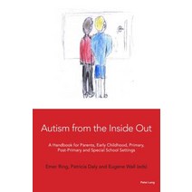 Autism from the Inside Out; A Handbook for Parents Early Childhood Primary Post-Primary and Speci... Paperback, Peter Lang UK, English, 9781906165826