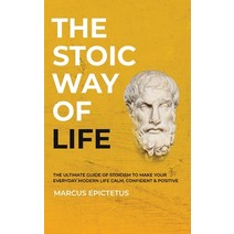 The Stoic way of Life: The ultimate guide of Stoicism to make your everyday modern life Calm Confid... Hardcover, Kontakt Digital, English, 9781989785249