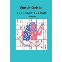 Classic Sudoku: 300  Easy sudoku Volume 10 Paperback, Independently Published