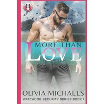 More Than Love: Watchdog Security Series Book 1 Paperback, Falcon in Hand Publishing
