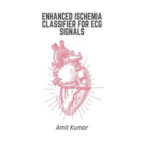 (영문도서) Enhanced Ischemia Classifier For ECG Signals Paperback, A R Enterprises, English, 9782801054772