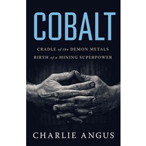 (영문도서) Cobalt: Cradle of the Demon Metals Birth of a Mining Superpower Paperback, House of Anansi Press, English, 9781487009496
