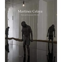 Enrique Martínez Celaya: 1990–2015: A Monograph from the Studio Archive [Hardcover]