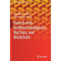 (영문도서) Fintech with Artificial Intelligence Big Data and Blockchain Paperback, Springer, English, 9789813361393