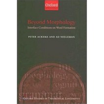 Beyond Morphology : Interface Conditions on Word Formation, Oxford University Press