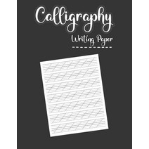 (영문도서) Calligraphy Writing Paper: The Ultimate Practice Paper for Modern Calligraphy & Hand Lettering for B... Paperback, Independently Published, English, 9798560468712
