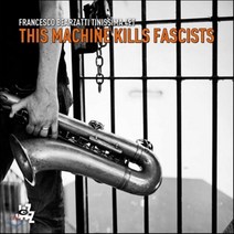 [CD] Francesco Bearzatti & Tinissima 4et (프란체스코 베아르자티 티니시마 쿼텟) - This Machine Kills Fascists