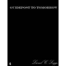 (영문도서) Guidepost to Tomorrow (4) Paperback, Lulu.com, English, 9781300107842