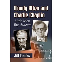 Woody Allen and Charlie Chaplin: Little Men Big Auteurs Paperback, McFarland & Company