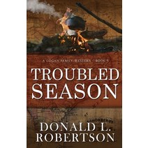 (영문도서) Troubled Season: A Logan Family Western - Book 5 Paperback, CM Publishing, English, 9798985510010
