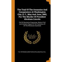 (영문도서) The Trial Of The Assassins And Conspirators At Washington City D. C. May And June 1865 Fo... Hardcover, Franklin Classics, English, 9780343524692