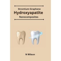 (영문도서) Strontium-Graphene Hydroxyapatite Nanocomposites Paperback, Self Publish, English, 9781805250814