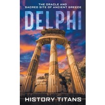 (영문도서) Delphi: The Oracle and Sacred Site of Ancient Greece Paperback, Creek Ridge Publishing, English, 9780645445695