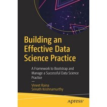 (영문도서) Building an Effective Data Science Practice: A Framework to Bootstrap and Manage a Successful... Paperback, Apress, English, 9781484274187