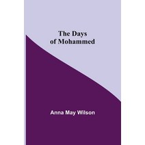 (영문도서) The Days of Mohammed Paperback, Alpha Edition, English, 9789354597893