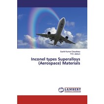 Inconel types Superalloys (Aerospace) Materials Paperback, LAP Lambert Academic Publis..., English, 9786200095046
