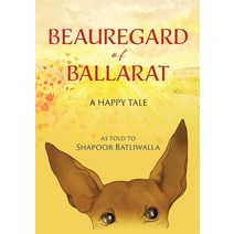 Beauregard of Ballarat: A Happy Tale Paperback, Ryan Company, English, 9781876498740