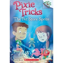 The Pet Store Sprite:A Branches Book (Pixie Tricks #3) 3, Scholastic Inc.