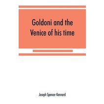 (영문도서) Goldoni and the Venice of his time Paperback, Alpha Edition, English, 9789353868499
