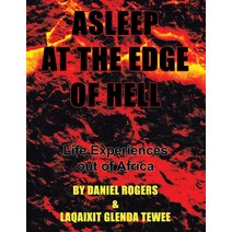 (영문도서) Asleep at the Edge of Hell: Life Experiences out of Africa Paperback, Xlibris Us, English, 9781664170353