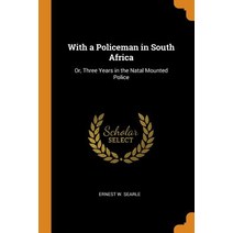 (영문도서) With a Policeman in South Africa: Or Three Years in the Natal Mounted Police Paperback, Franklin Classics, English, 9780342238828